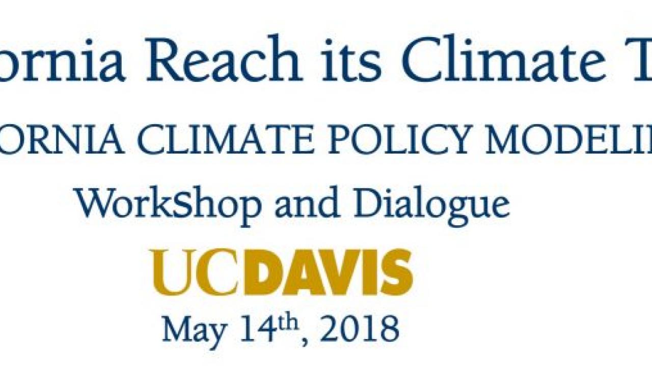 California Climate Policy Modeling Workshop 2018